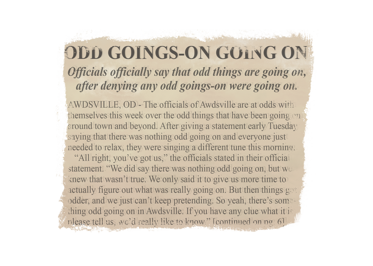 A torn piece of aged beige paper with a printed headline reading 'ODD GOINGS ON GOING ON' and a short body of text below, shown on a plain white background.