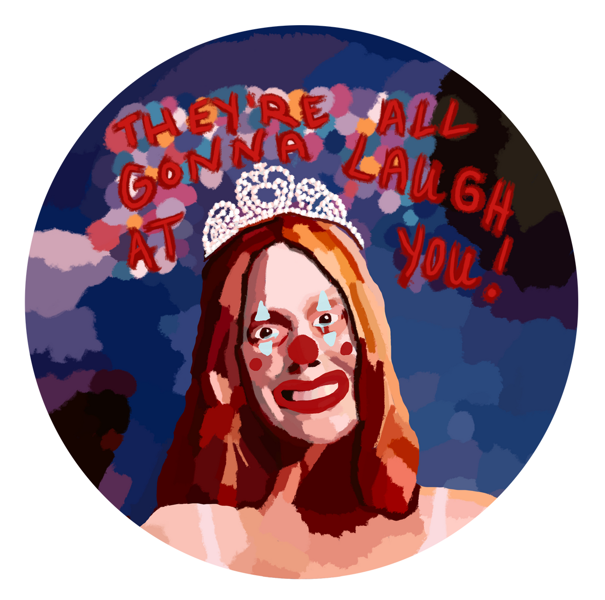They're All Gonna Laugh At You! Sticker